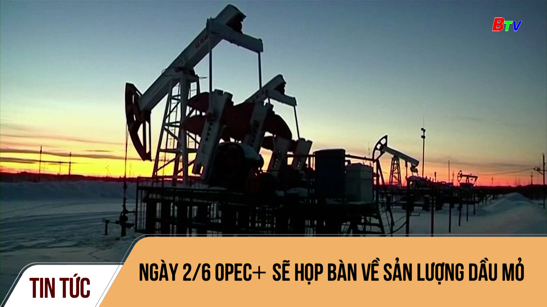 Ngày 2/6 OPEC+ sẽ họp bàn về sản lượng dầu mỏ